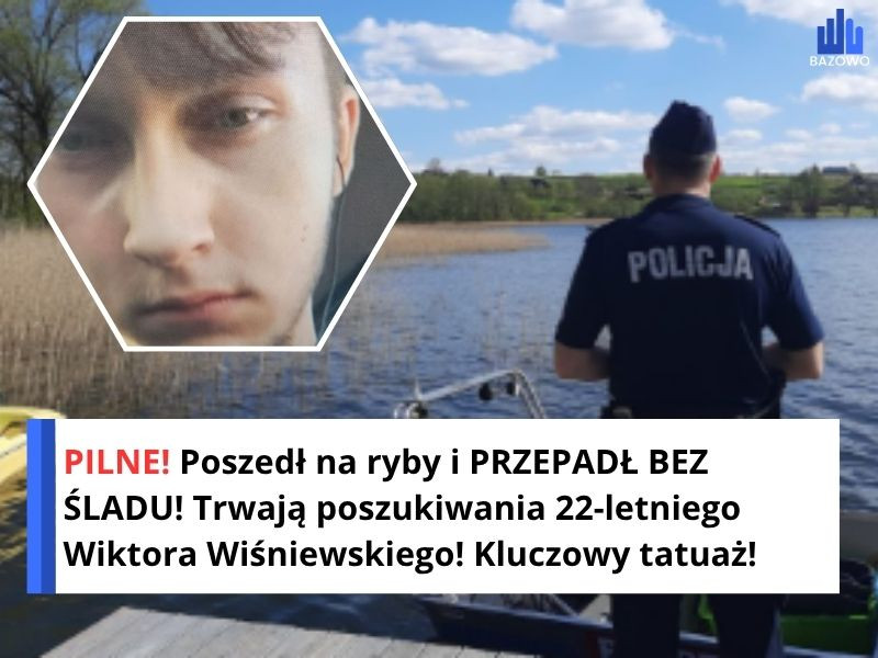 PILNE! Poszedł na ryby i PRZEPADŁ BEZ ŚLADU! Trwają poszukiwania 22-letniego Wiktora Wiśniewskiego! Kluczowy tatuaż!